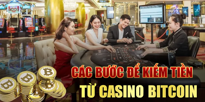 Cách bước để kiếm tiền từ casino bitcoin 