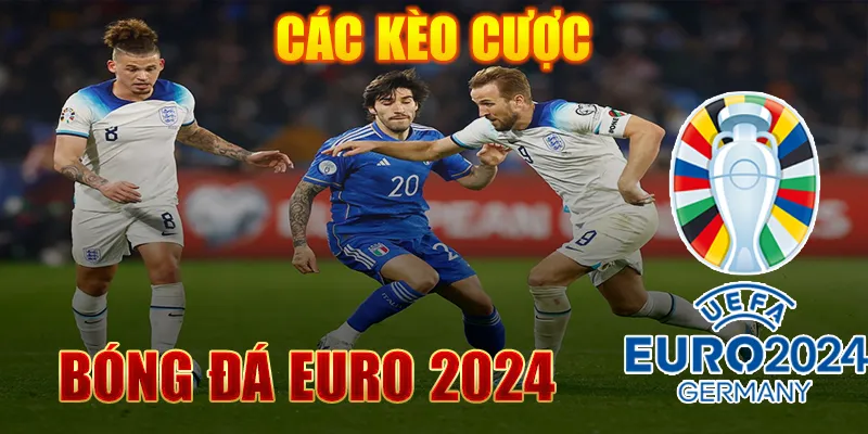 Các kèo cược bóng đá Euro 2024